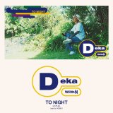 DEKA  『TO NIGHT』(7inch)